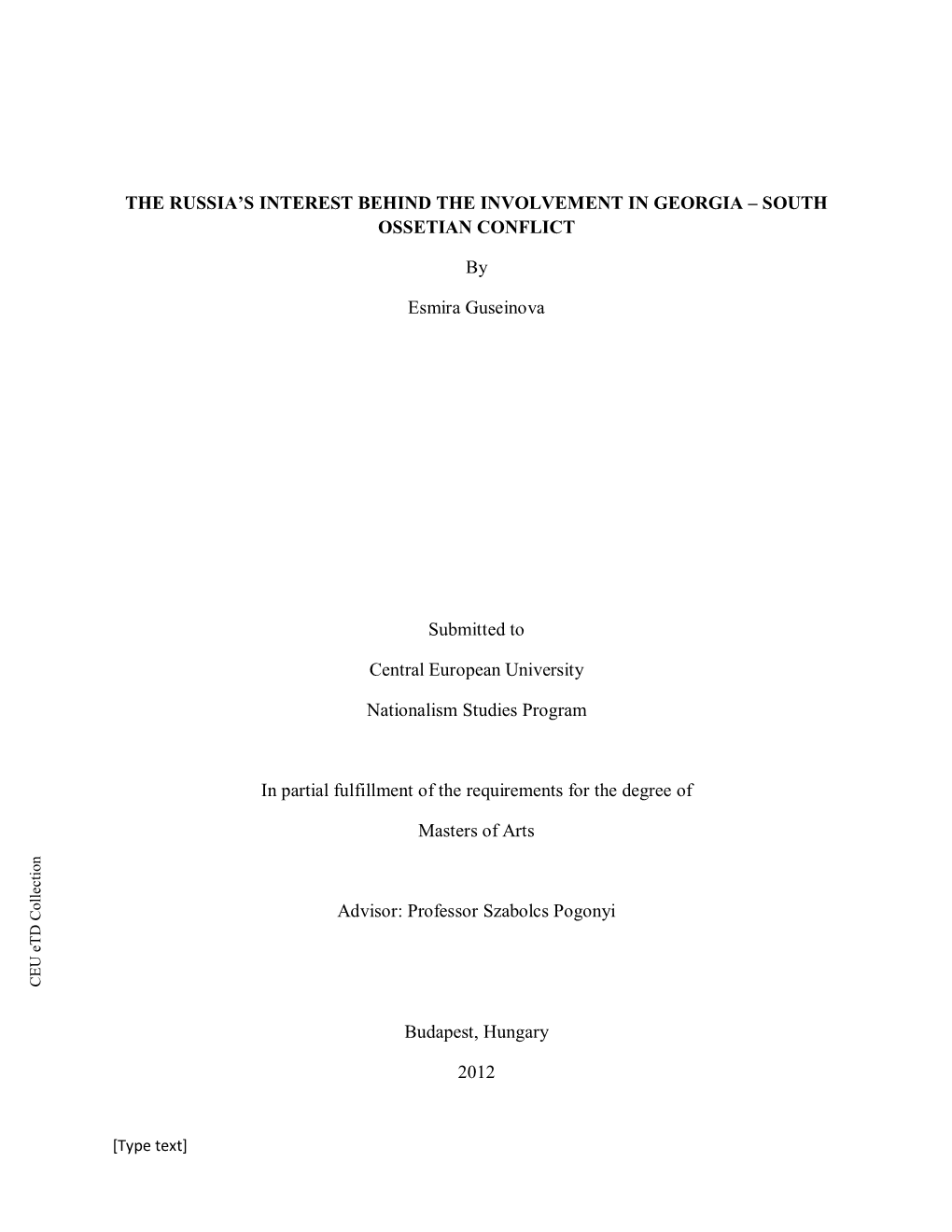 THE RUSSIA's INTEREST BEHIND the INVOLVEMENT in GEORGIA – SOUTH OSSETIAN CONFLICT by Esmira Guseinova Submitted to Central E