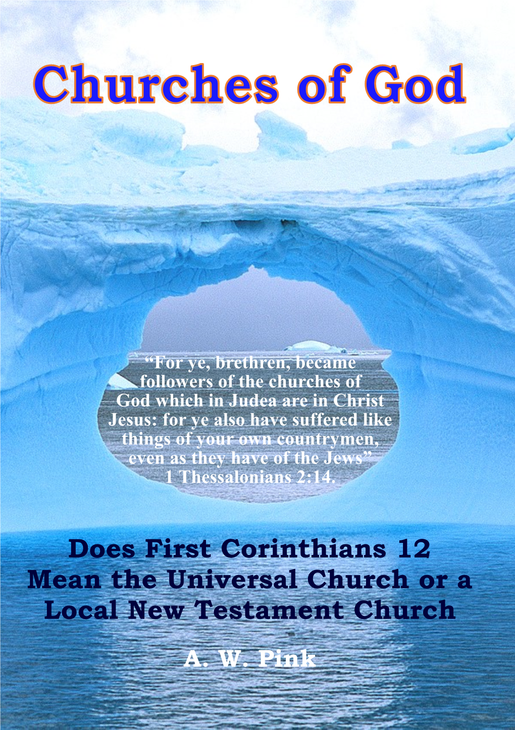 Does First Corinthians 12 Mean the Universal Church Or a Local New Testament Church A