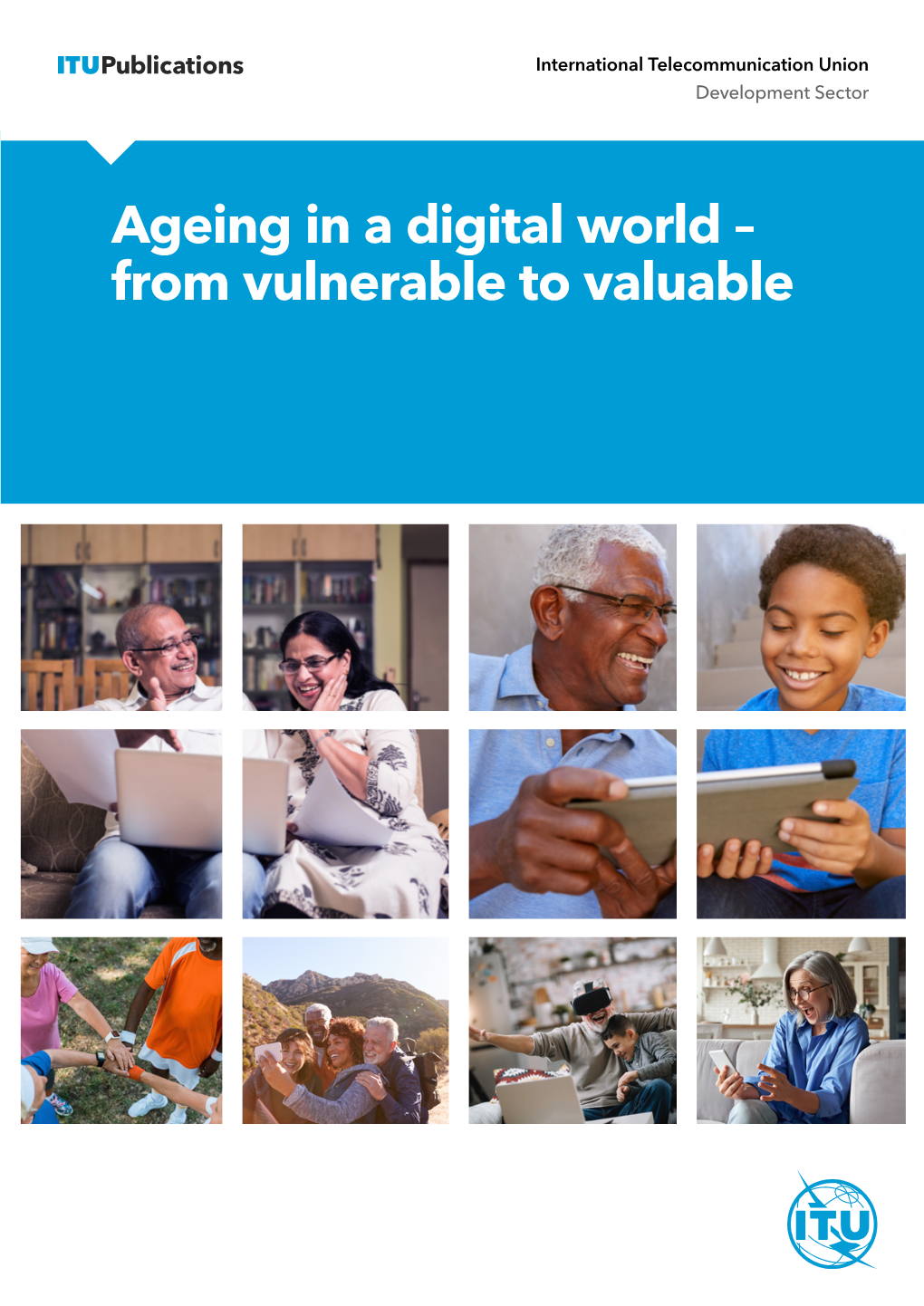 Ageing in a Digital World – from Vulnerable to Valuable