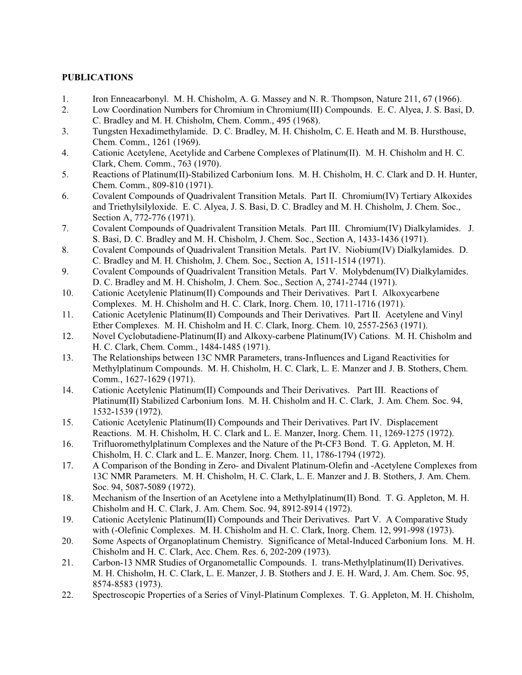 1. Iron Enneacarbonyl. M. H. Chisholm, A. G. Massey and N. R. Thompson, Nature 211, 67 (1966)