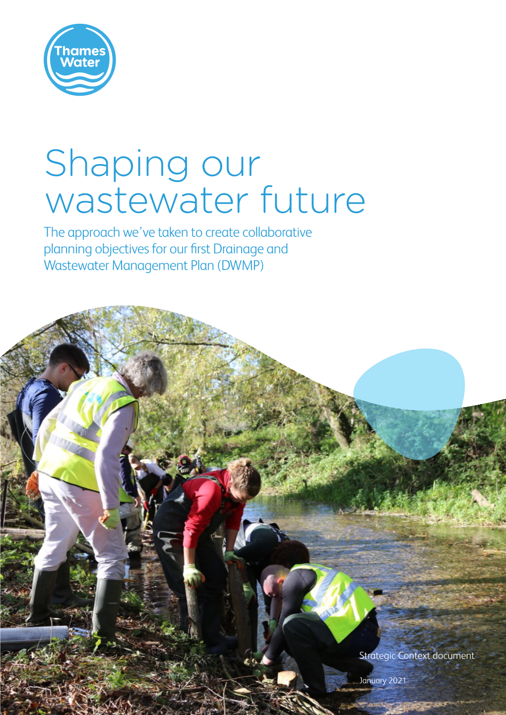 Shaping Our Wastewater Future the Approach We’Ve Taken to Create Collaborative Planning Objectives for Our First Drainage and Wastewater Management Plan (DWMP)