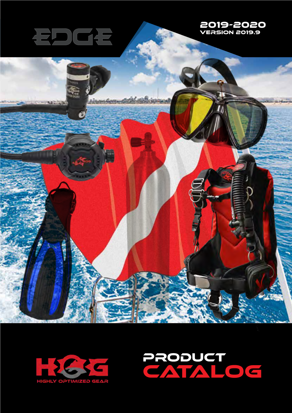 CATALOG Welcome Edge-Hog Dive Gear Is a Value Driven Company That Provides Divers the Highest Quality Scuba Equipment, at the Best Price Possible