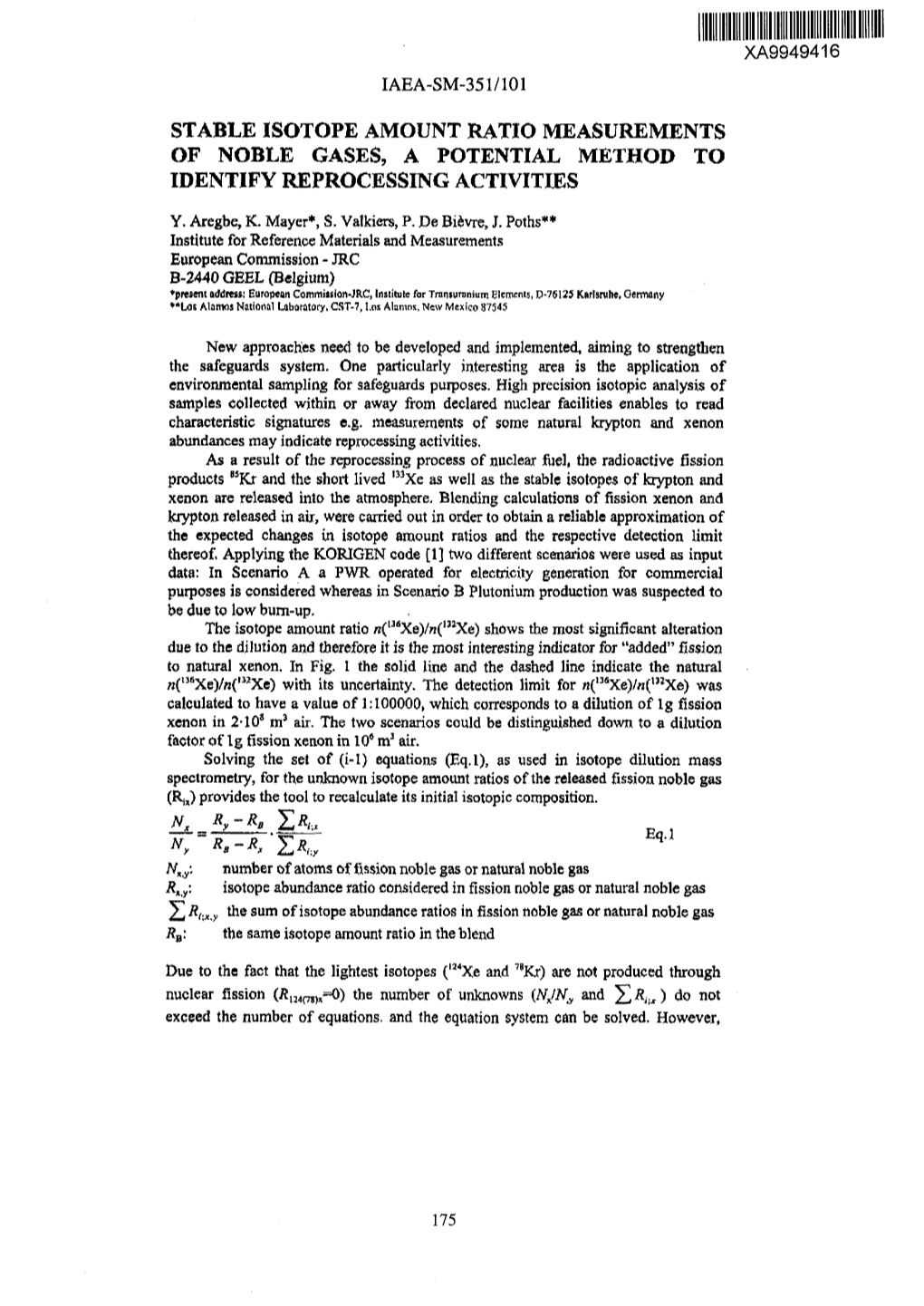 Stable Isotope Amount Ratio Measurements of Noble Gases, a Potential Method to Identify Reprocessing Activities