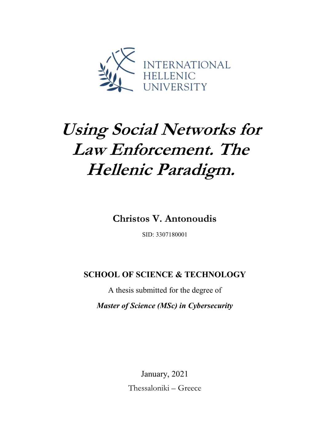 Using Social Networks for Law Enforcement. the Hellenic Paradigm