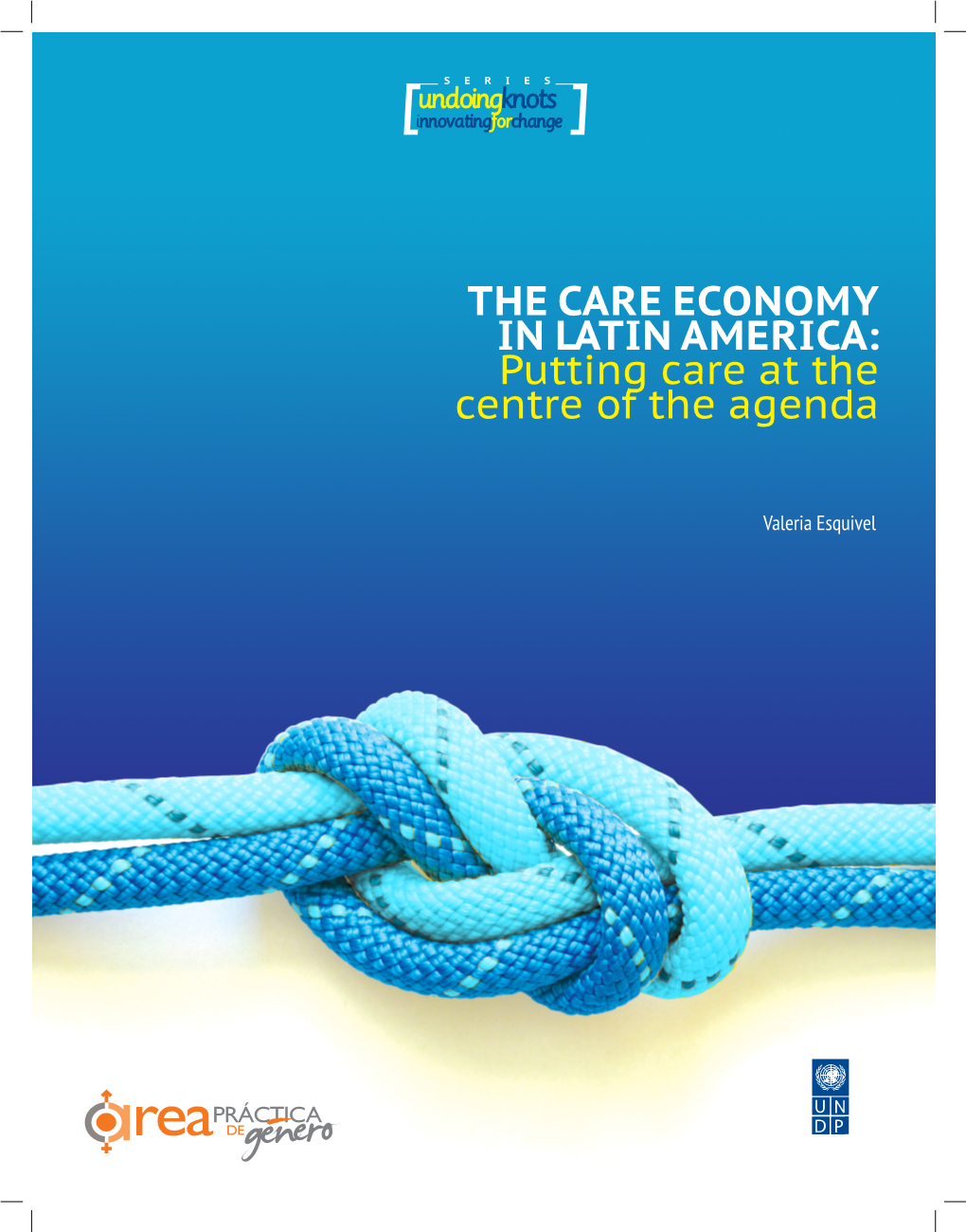 THE CARE ECONOMY in LATIN AMERICA: Putting Care at the Centre of the Agenda