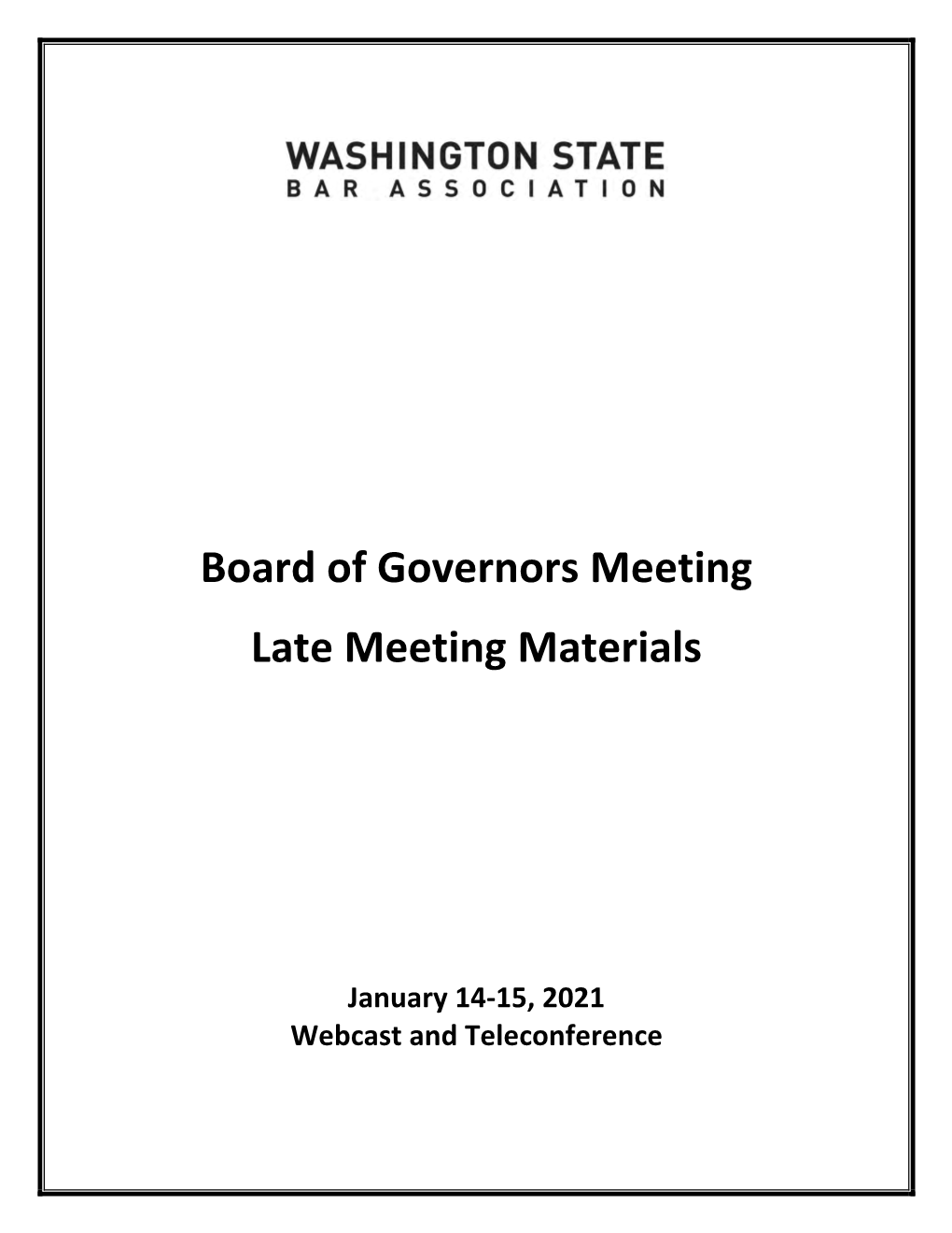 BOARD of GOVERNORS MEETING Late Materials January 14-15, 2021 Webcast and Teleconference