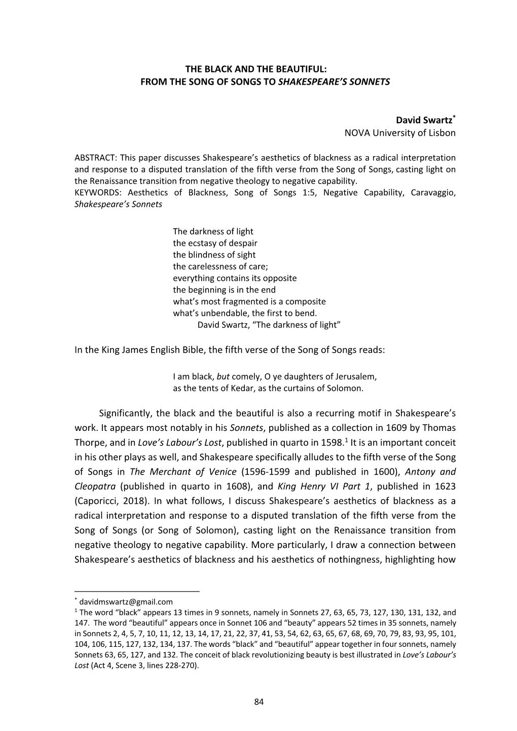 THE BLACK and the BEAUTIFUL: from the SONG of SONGS to SHAKESPEARE's SONNETS David Swartz* NOVA University of Lisbon in the Ki