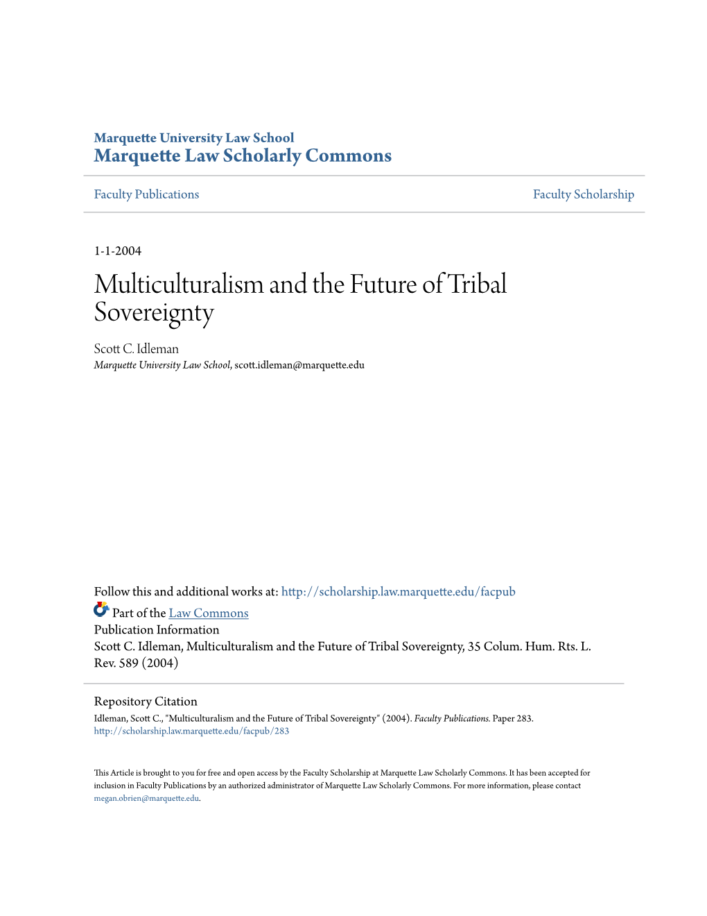 Multiculturalism and the Future of Tribal Sovereignty Scott .C Idleman Marquette University Law School, Scott.Idleman@Marquette.Edu