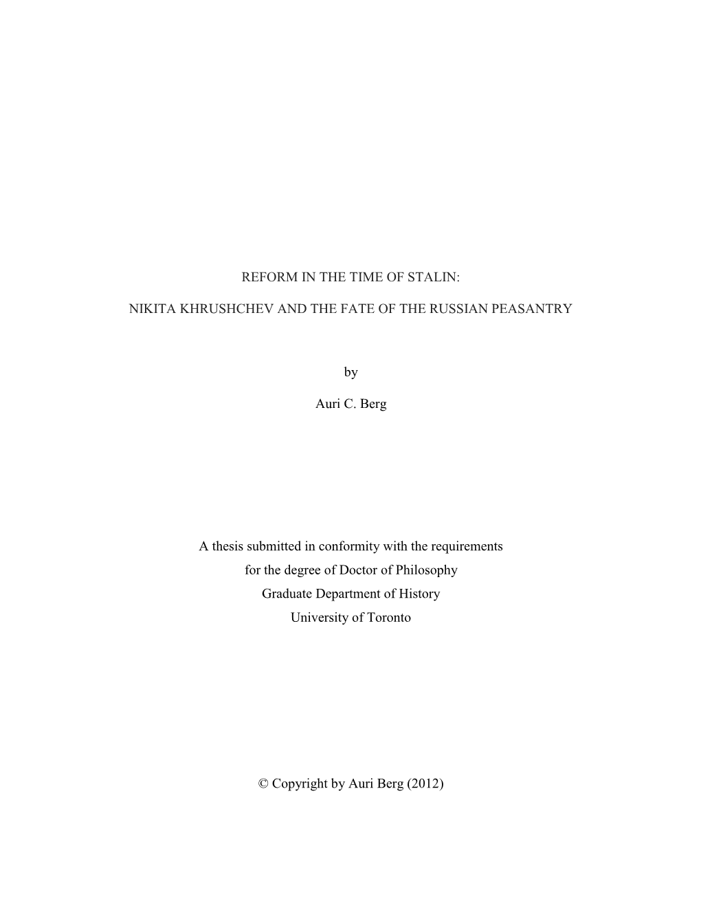 Reform in the Time of Stalin: Nikita Khrushchev and the Fate of the Russian Peasantry” Doctor of Philosophy 2012 Auri C