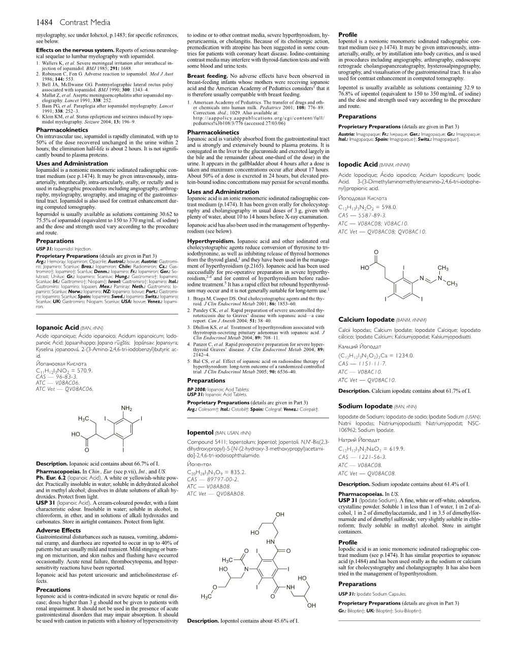 Iopanoic Acid Is Variably Absorbed from the Gastrointestinal Tract Ital.: Imagopaque; Spain: Imagopaque†; Switz.: Imagopaque†