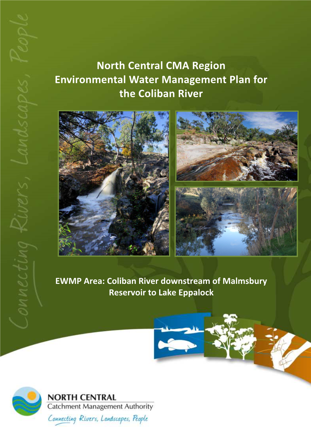 Coliban River EWMP.Docx Authors: Michelle Maher Name of Organisation: North Central CMA
