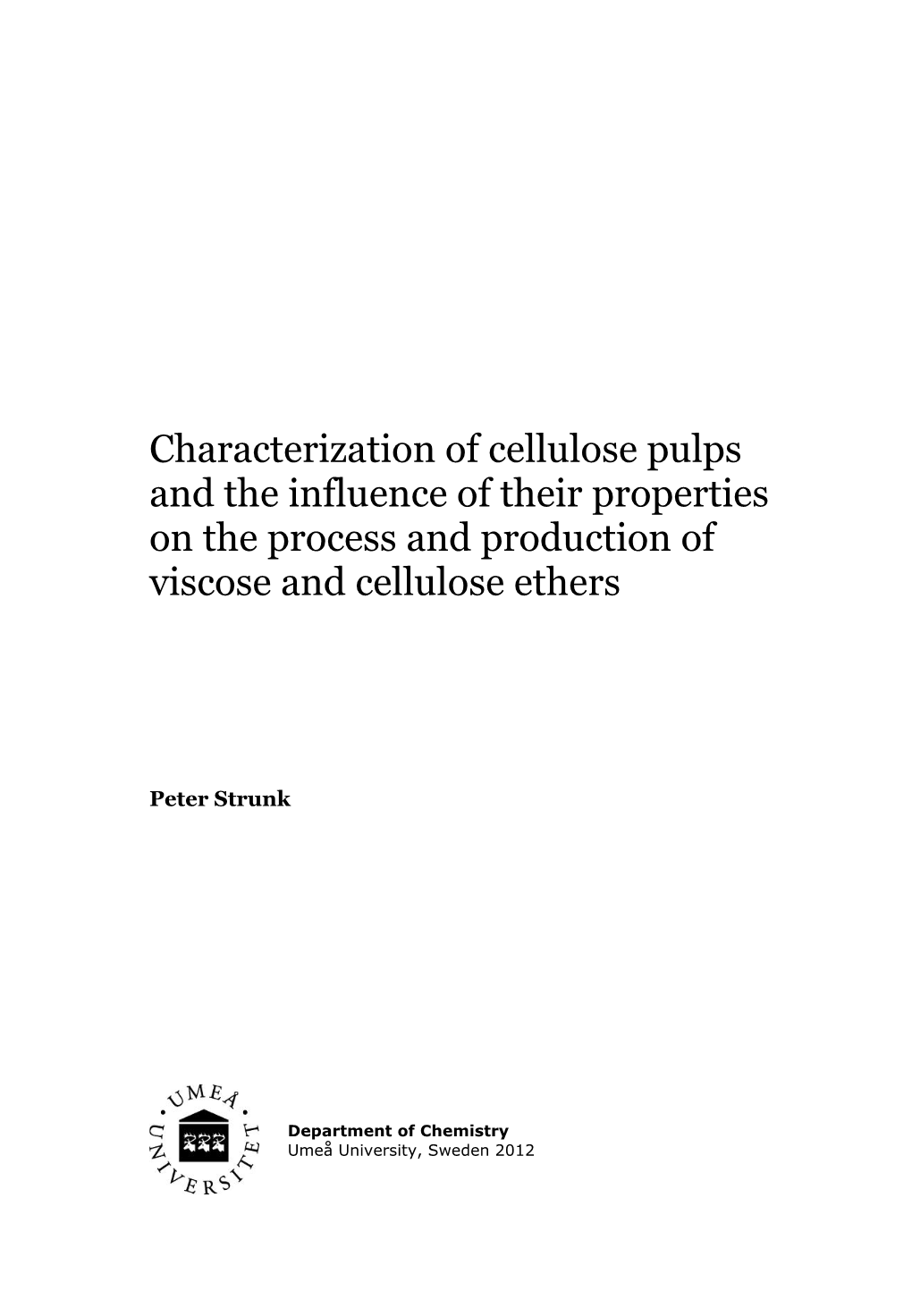 Characterization of Cellulose Pulps and the Influence of Their Properties on the Process and Production of Viscose and Cellulose Ethers