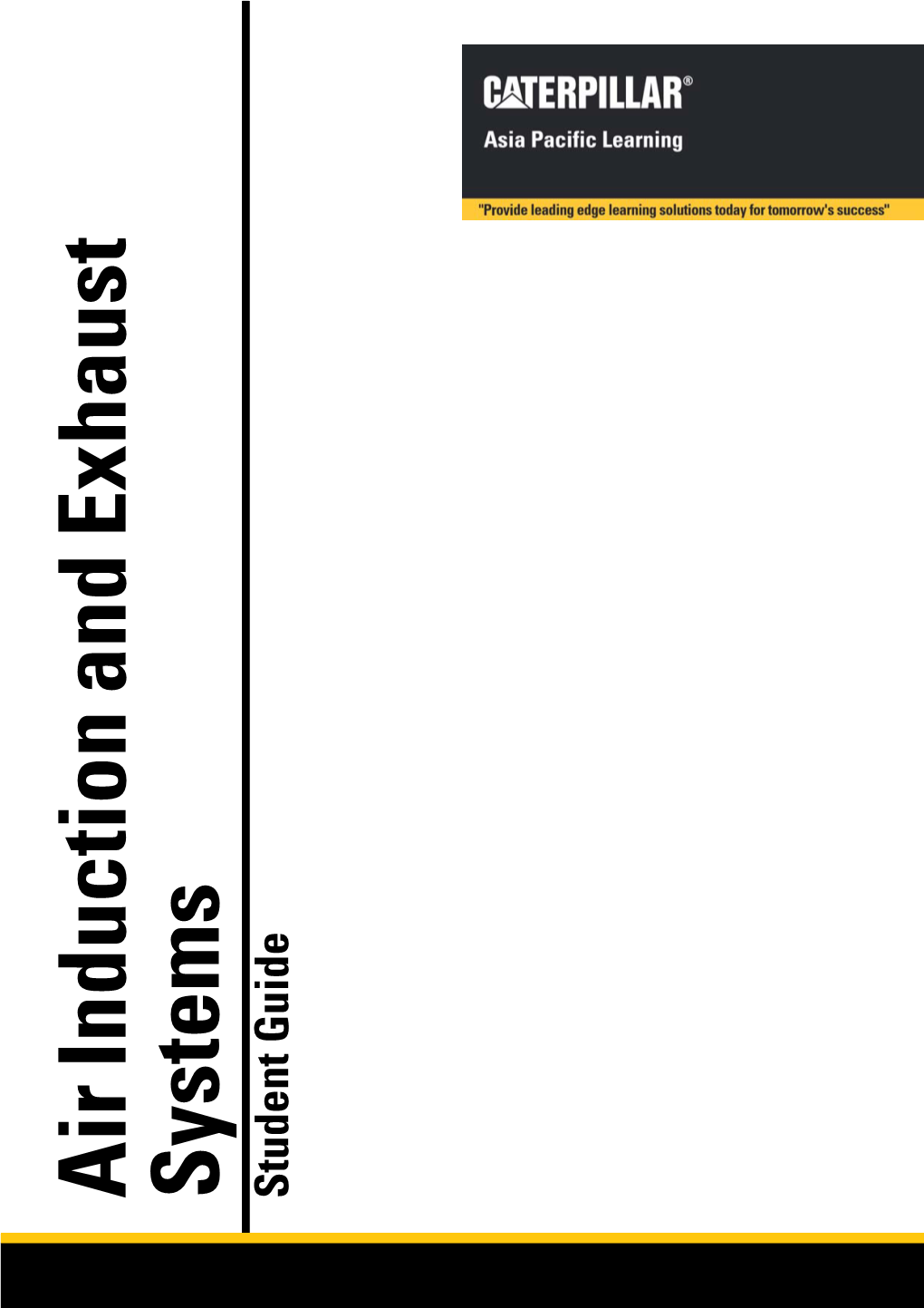 Air Induction and Exhaust Systems Student Guide Caterpillar Service Technician Module APLTCL001 Air Induction and Exhaust Systems