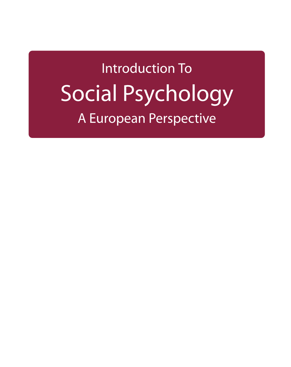 Social Psychology a European Perspective 9781405124003 1 Pre.Qxd 10/31/07 2:51 PM Page Ii