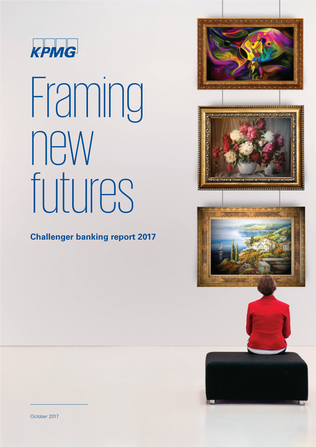 Framing New Futures: Annual Challenger Banking Report