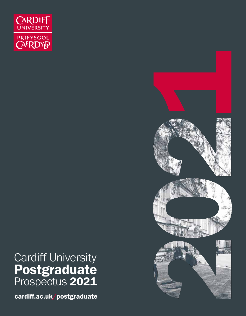 Cardiff University Postgraduate Prospectus 2021 Cardiff.Ac.Uk/Postgraduate Why Cardiff University?