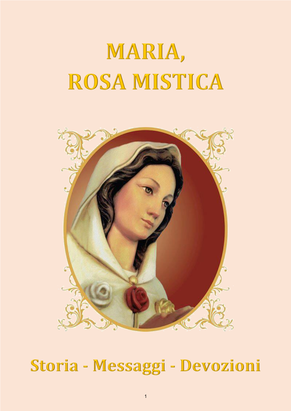 MARIA, ROSA MISTICA a MONTICHIARI – FONTANELLE Storia – Messaggi – Devozioni