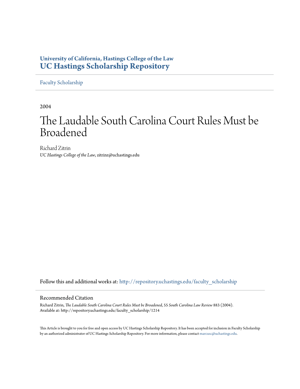 The Laudable South Carolina Court Rules Must Be Broadened Richard Zitrin UC Hastings College of the Law, Zitrinr@Uchastings.Edu