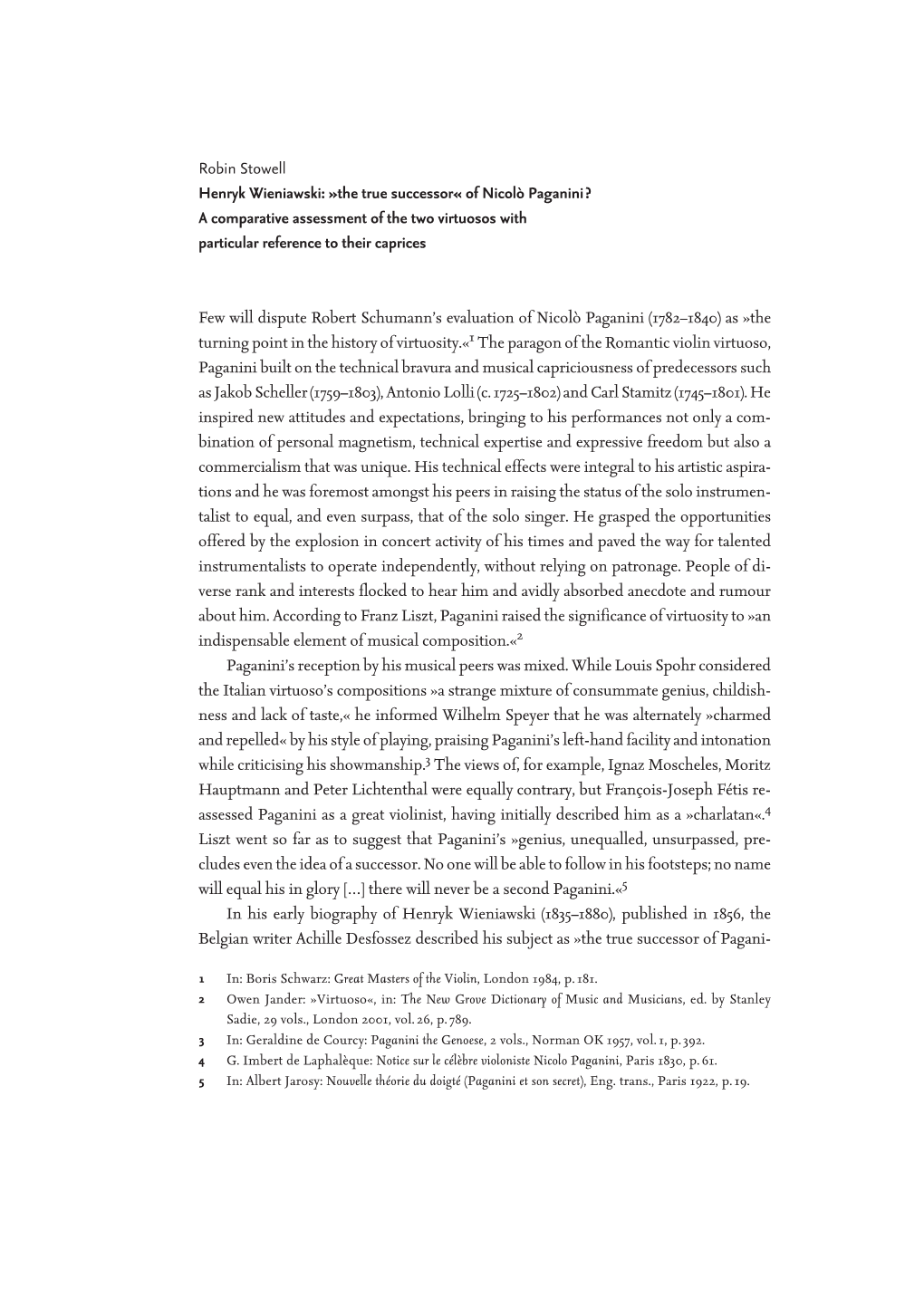 Robin Stowell Henryk Wieniawski: »The True Successor« of Nicolò Paganini? a Comparative Assessment of the Two Virtuosos with Particular Reference to Their Caprices