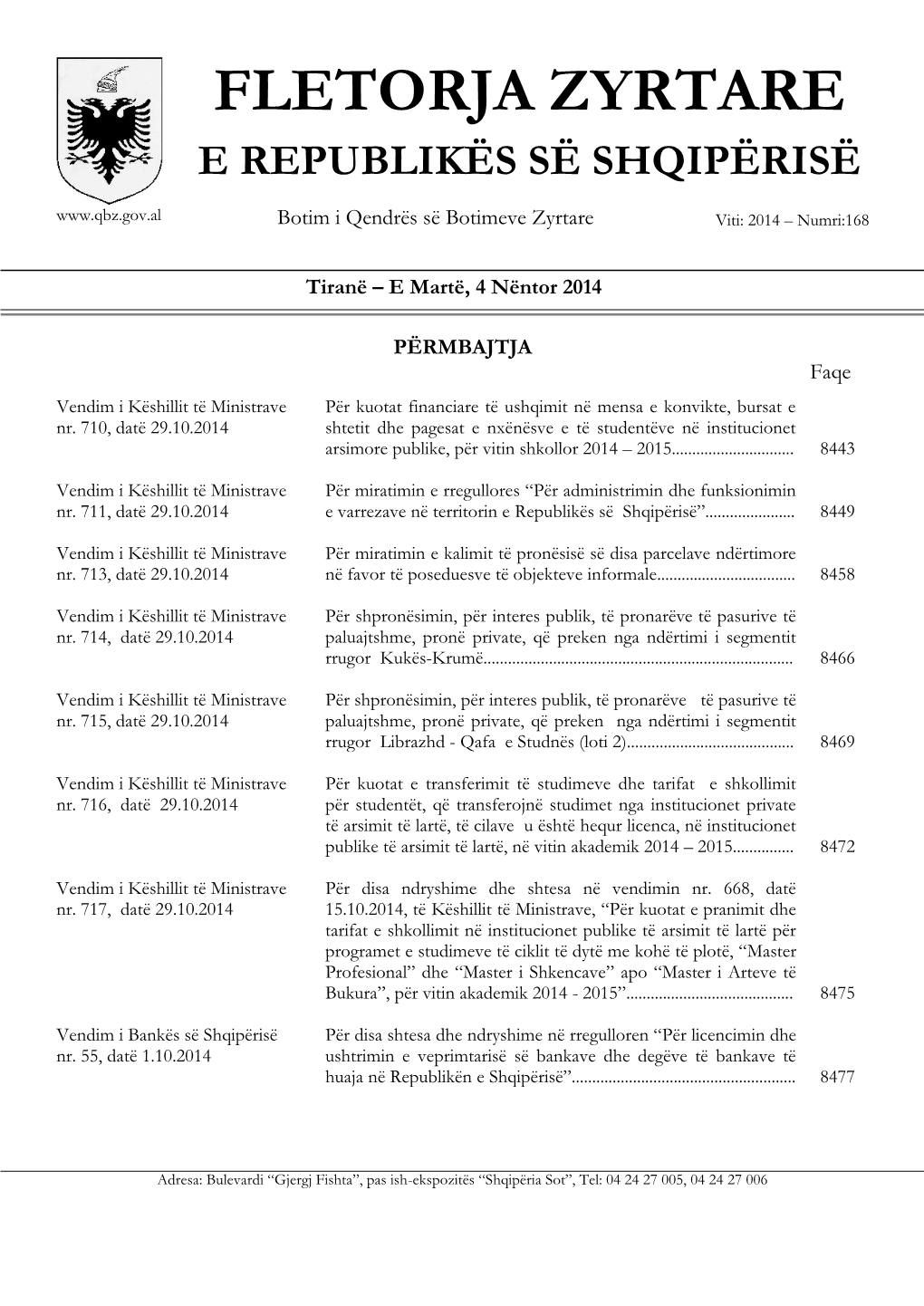 FLETORJA ZYRTARE E REPUBLIKËS SË SHQIPËRISË Botim I Qendrës Së Botimeve Zyrtare Viti: 2014 – Numri:168