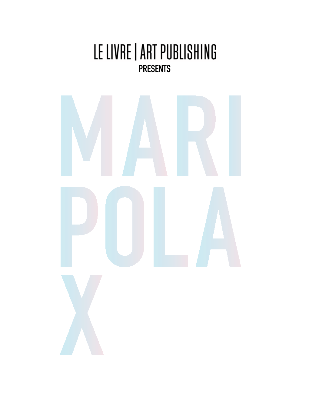 PRESENTS MARI POLA X MARIPOLA X Maripol Le Livre Art Publishing