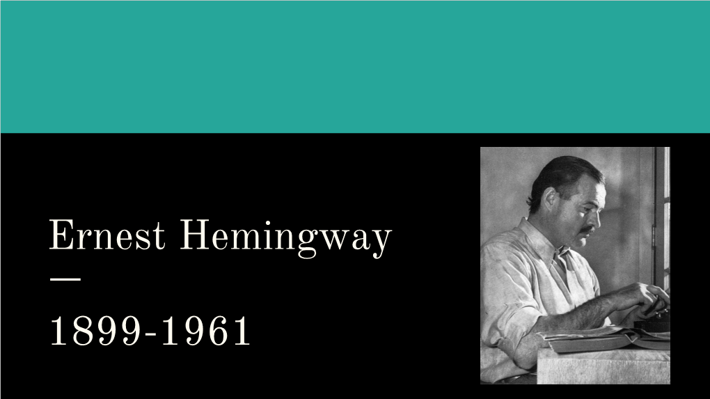 Ernest Hemingway 1899-1961