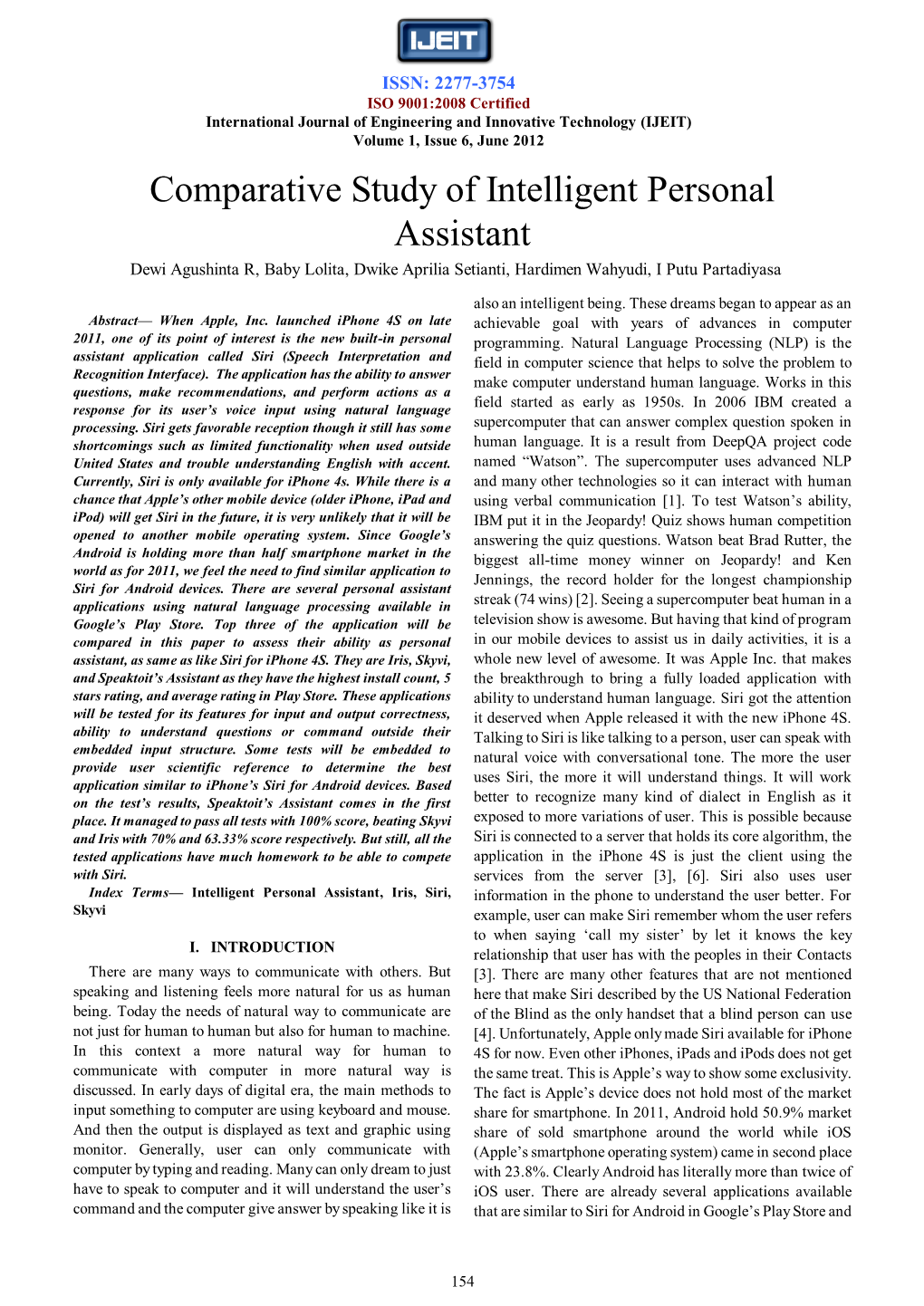 Comparative Study of Intelligent Personal Assistant Dewi Agushinta R, Baby Lolita, Dwike Aprilia Setianti, Hardimen Wahyudi, I Putu Partadiyasa