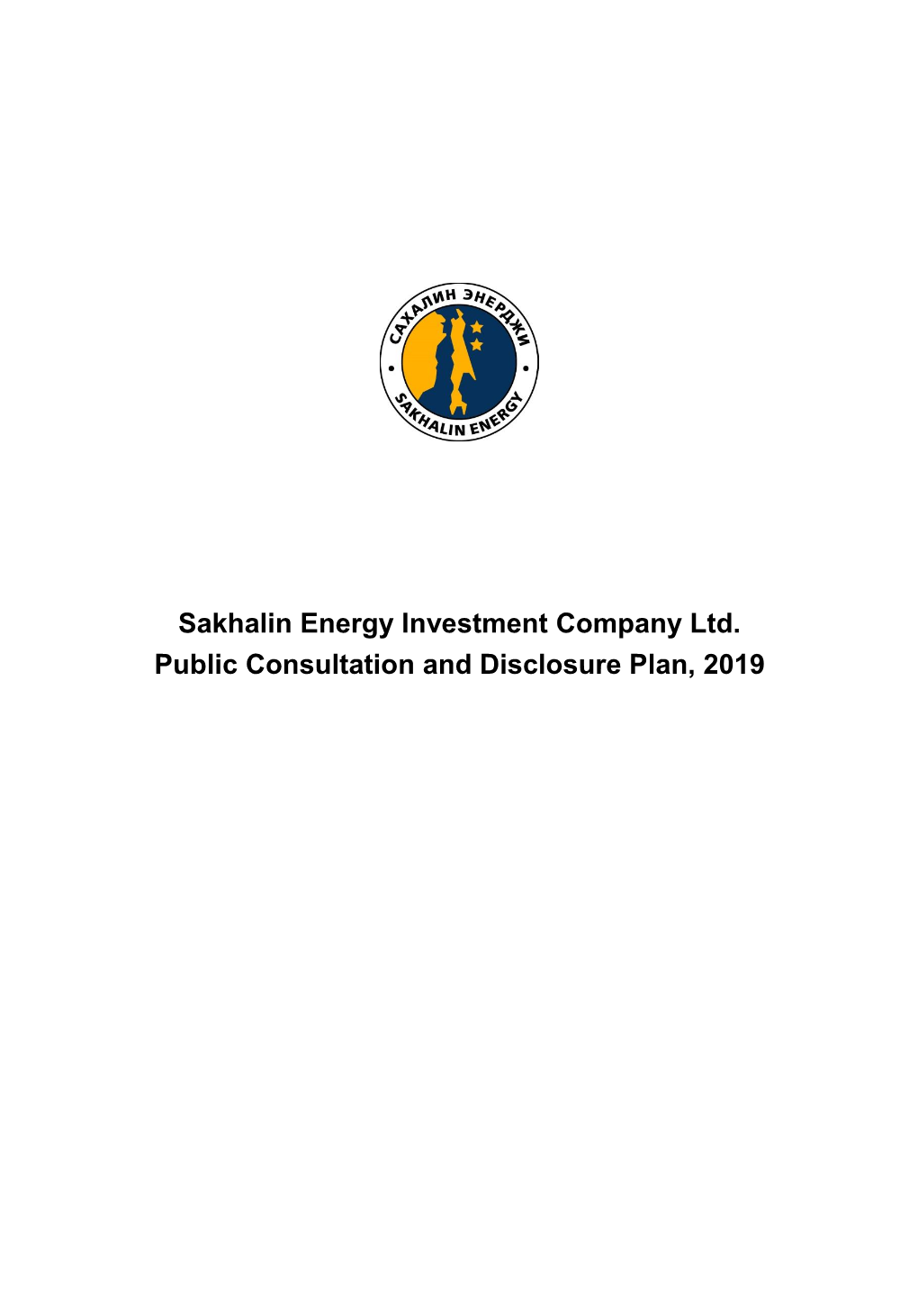 Sakhalin Energy Investment Company Ltd. Public Consultation and Disclosure Plan, 2019