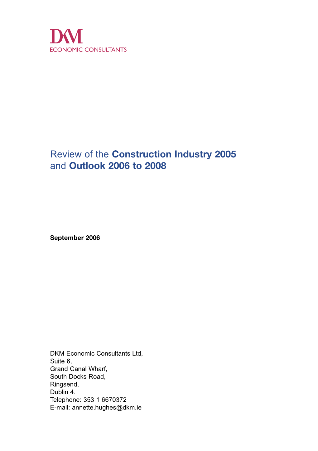 Review of the Construction Industry 2005 and Outlook 2006 to 2008