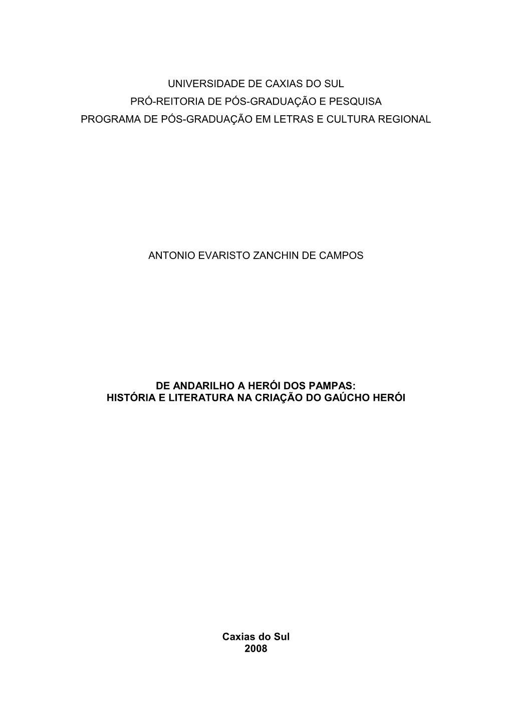 Universidade De Caxias Do Sul Pró-Reitoria De Pós-Graduação E Pesquisa Programa De Pós-Graduação Em Letras E Cultura Regional