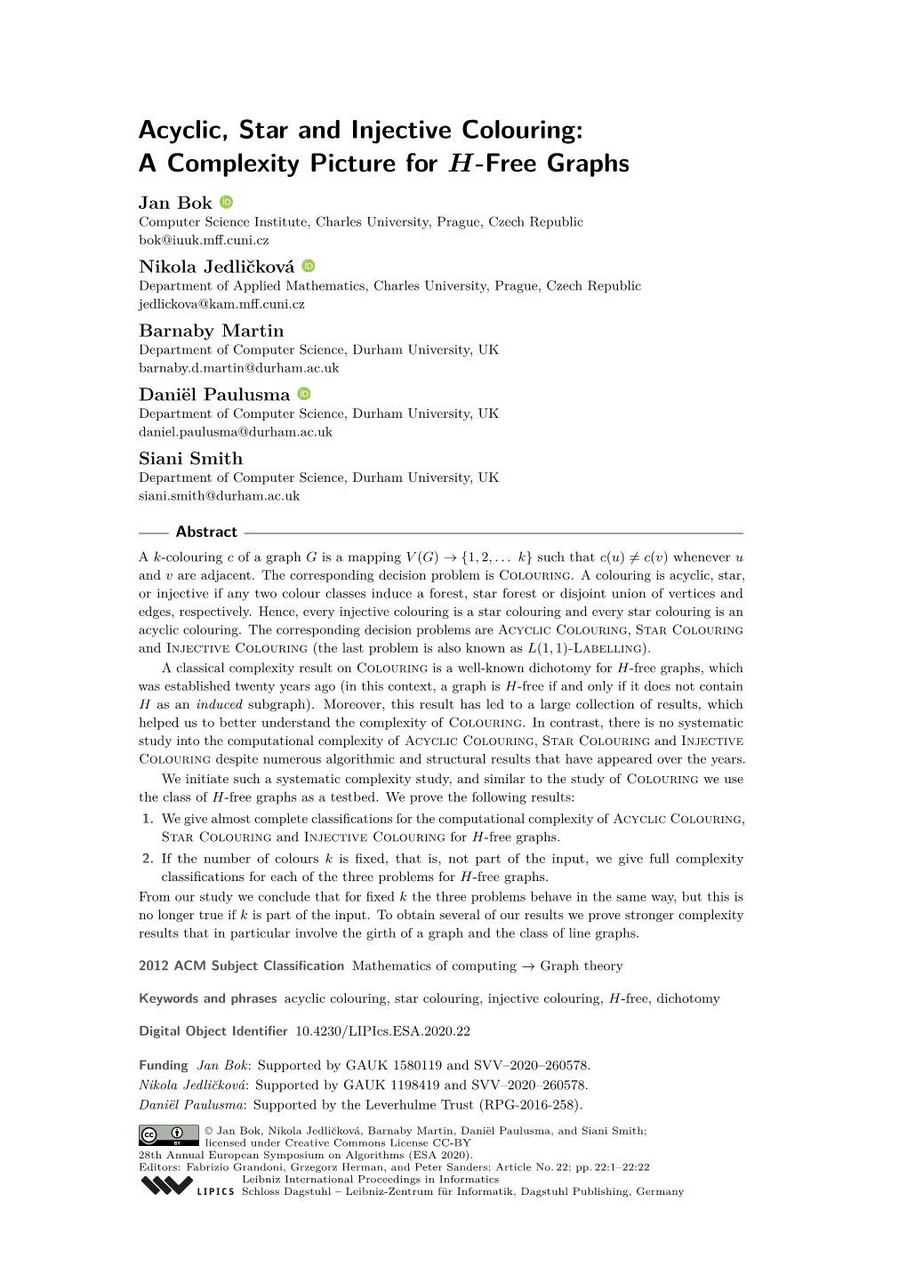 Acyclic, Star and Injective Colouring