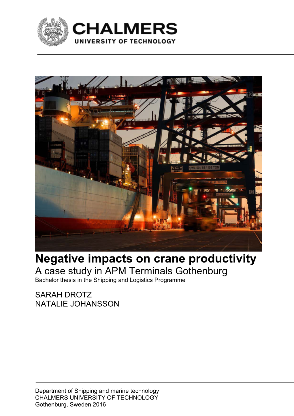 Negative Impacts on Crane Productivity a Case Study in APM Terminals Gothenburg Bachelor Thesis in the Shipping and Logistics Programme