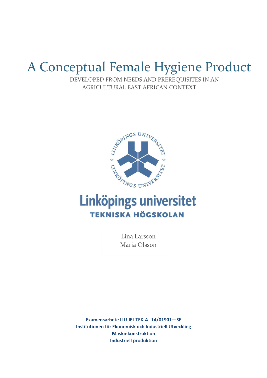 A Conceptual Female Hygiene Product DEVELOPED from NEEDS and PREREQUISITES in an AGRICULTURAL EAST AFRICAN CONTEXT