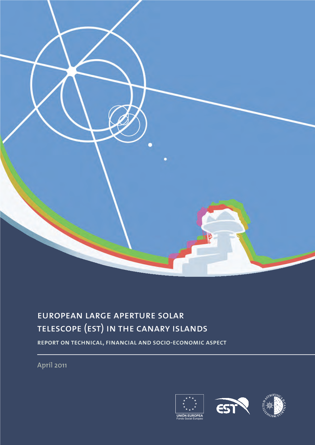 European Large Aperture Solar Telescope (Est) in the Canary Islands Report on Technical, Financial and Socio-Economic Aspect