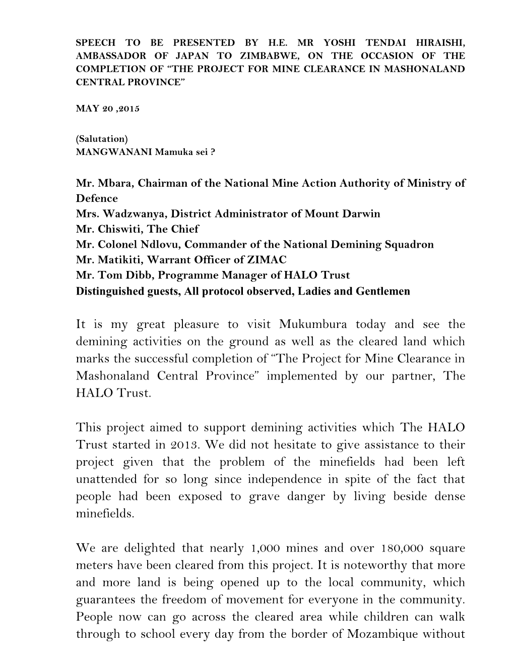 It Is My Great Pleasure to Visit Mukumbura Today and See the Demining Activities on the Ground As Well As the Cleared Land Which