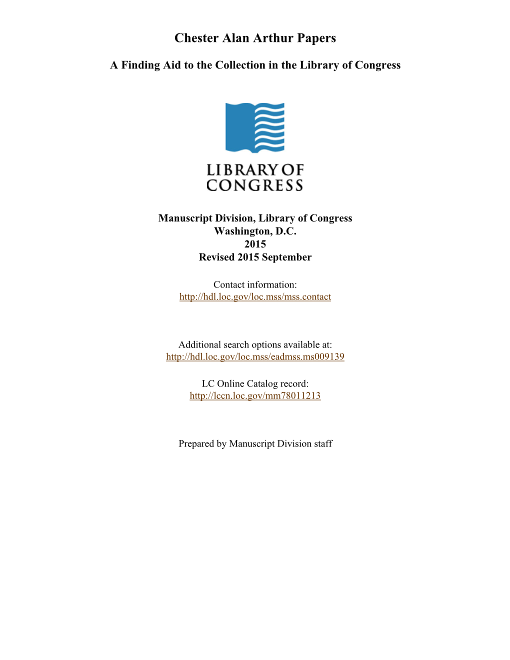 Chester Alan Arthur Papers [Finding Aid]. Library of Congress. [PDF Rendered Sun Jan 28 15:46:17 EST 2018] [XSLT Processor: SAXO