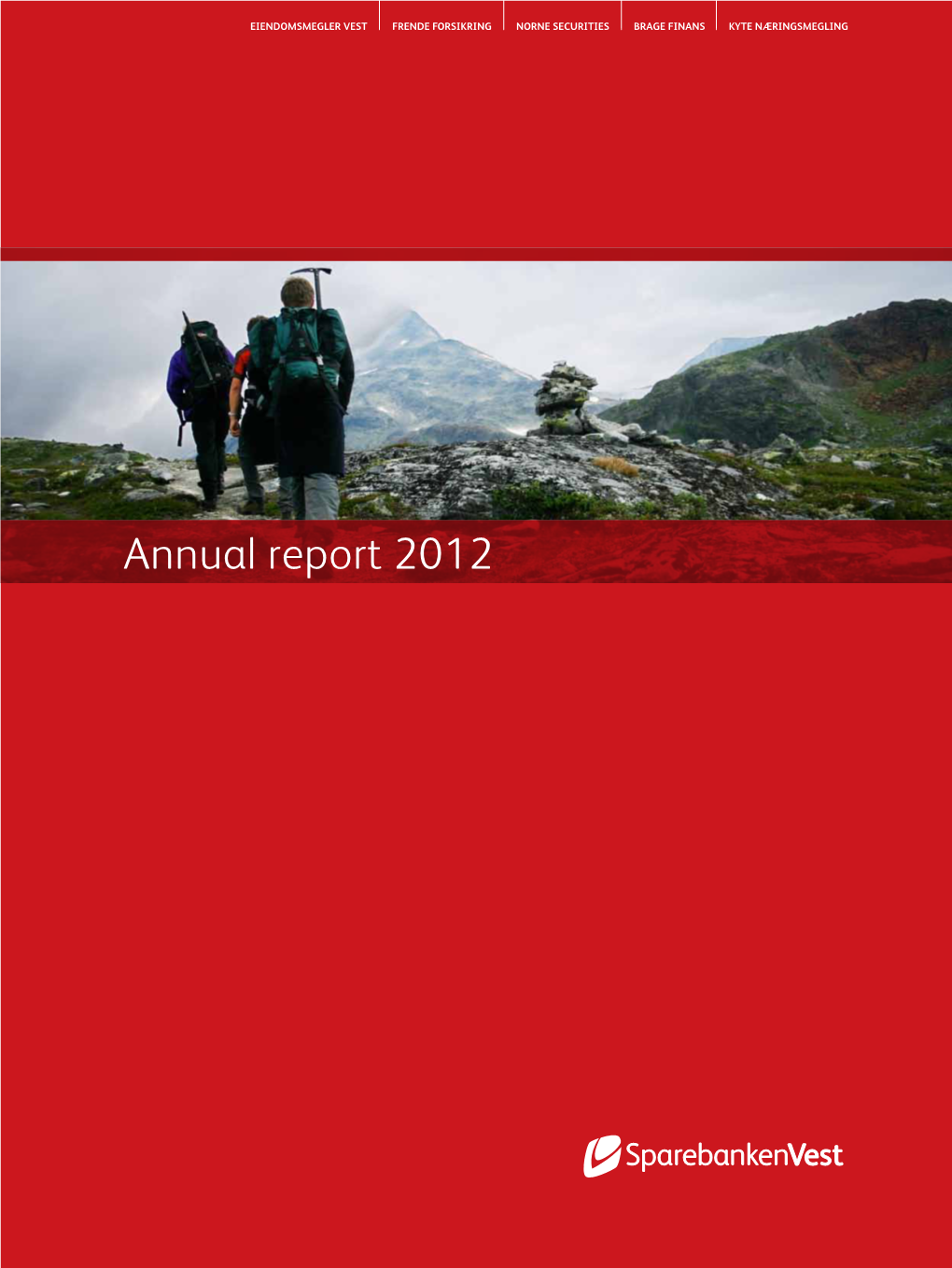 Annual Report 2012 Sparebanken Vest Shall Be a Driving Force in Social and Commercial Development in Western Norway