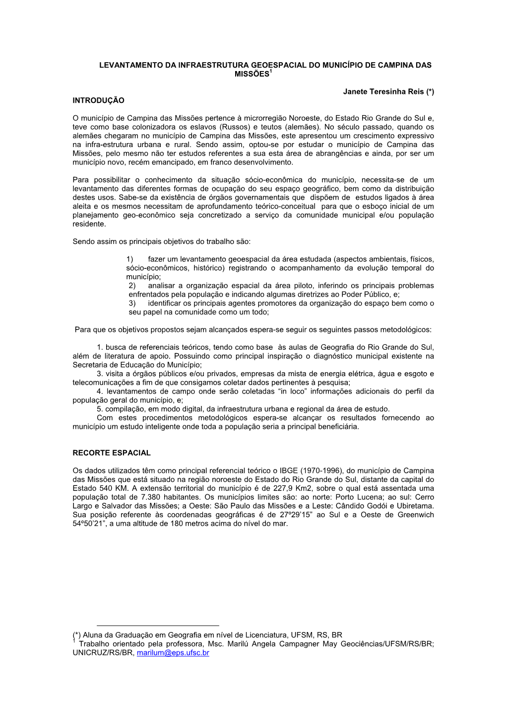 LEVANTAMENTO DA INFRAESTRUTURA GEOESPACIAL DO MUNICÍPIO DE CAMPINA DAS MISSÕES1 Janete Teresinha Reis