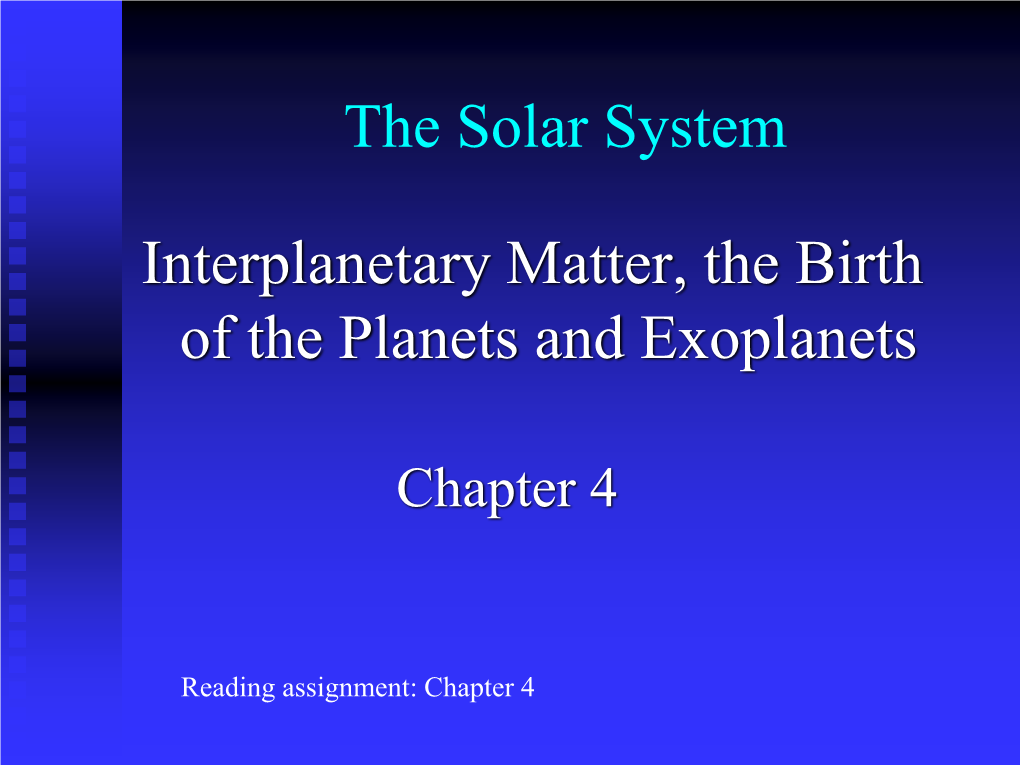 The Solar System Interplanetary Matter, the Birth of the Planets And