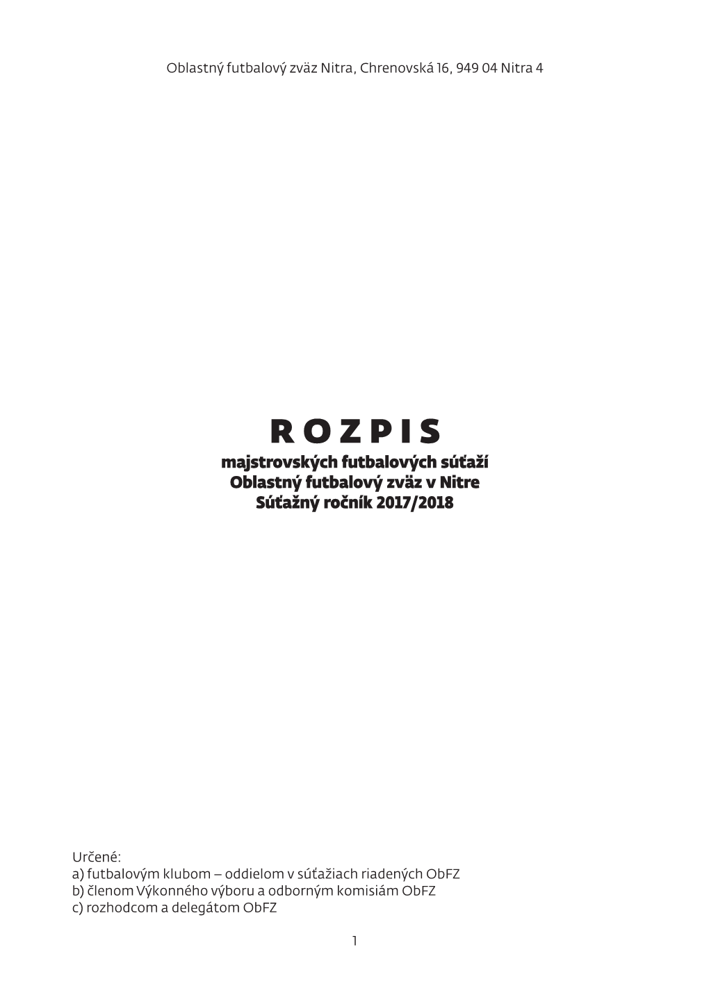 R O Z P I S Majstrovských Futbalových Súťaží Oblastný Futbalový Zväz V Nitre Súťažný Ročník 2017/2018