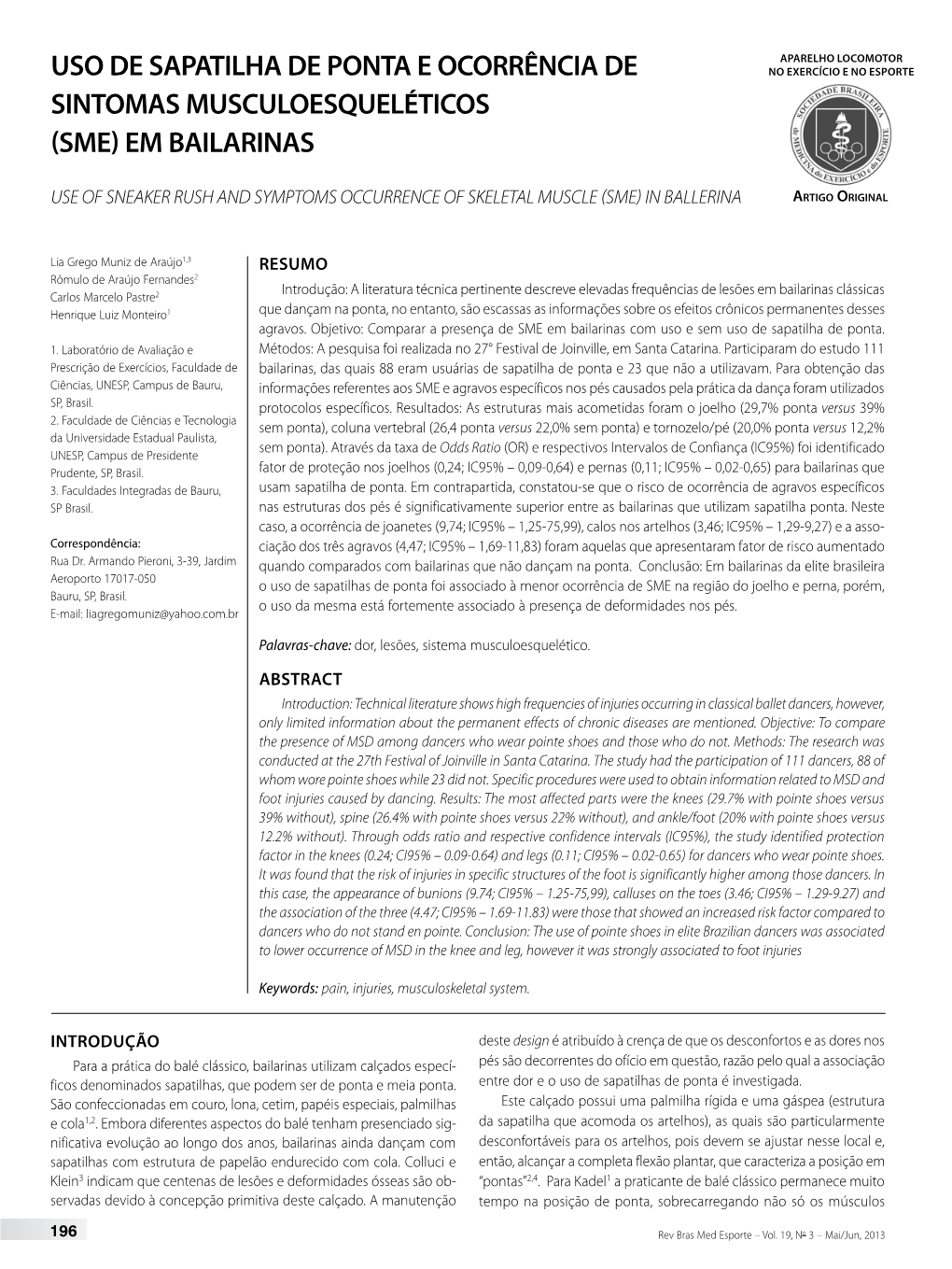 USE of SNEAKER RUSH and SYMPTOMS OCCURRENCE of SKELETAL MUSCLE (SME) in BALLERINA Artigo Original