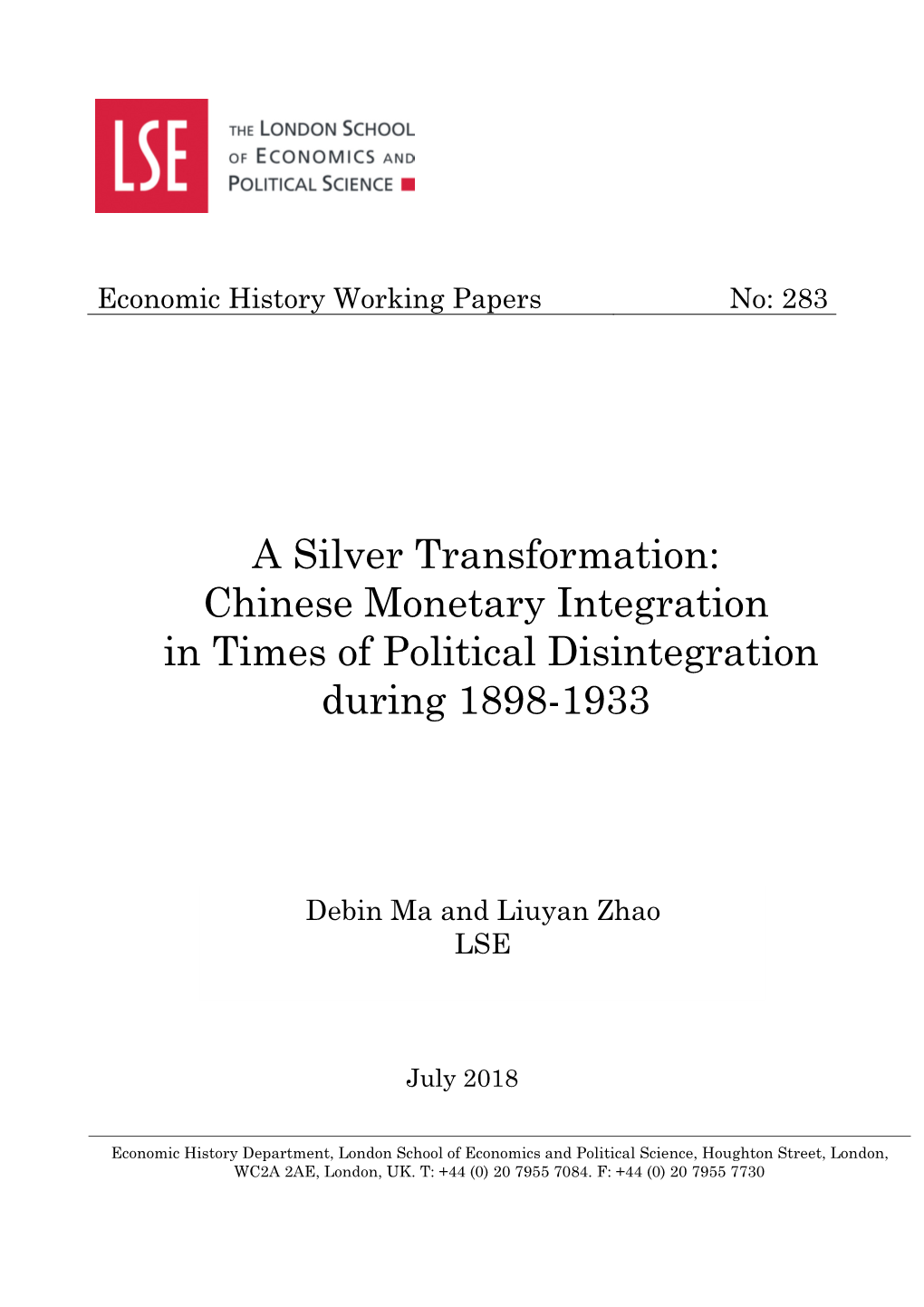 A Silver Transformation: Chinese Monetary Integration in Times of Political Disintegration During 1898–1933* Debin Ma and Liuyan Zhao