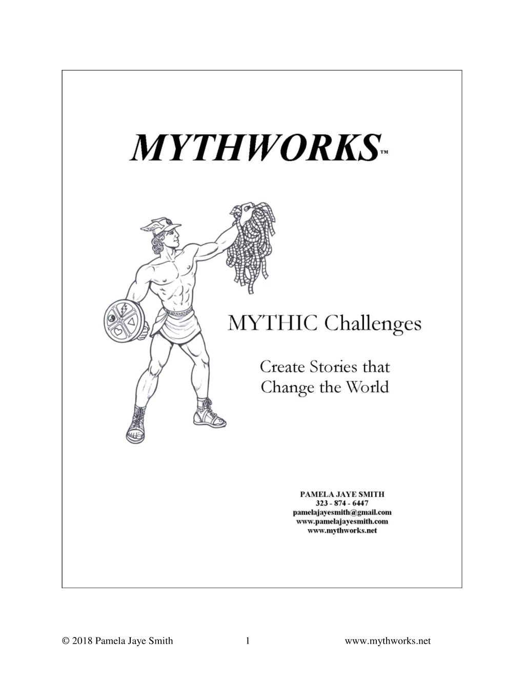 © 2018 Pamela Jaye Smith 1 Mythic Challenges: Create Stories That Change the World