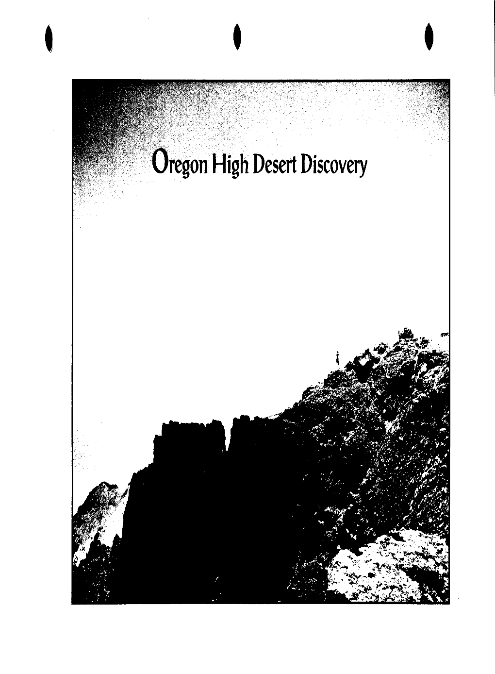 Oregon High Desert Discovery Nvjregon High Desert Uiscovery: an Overview