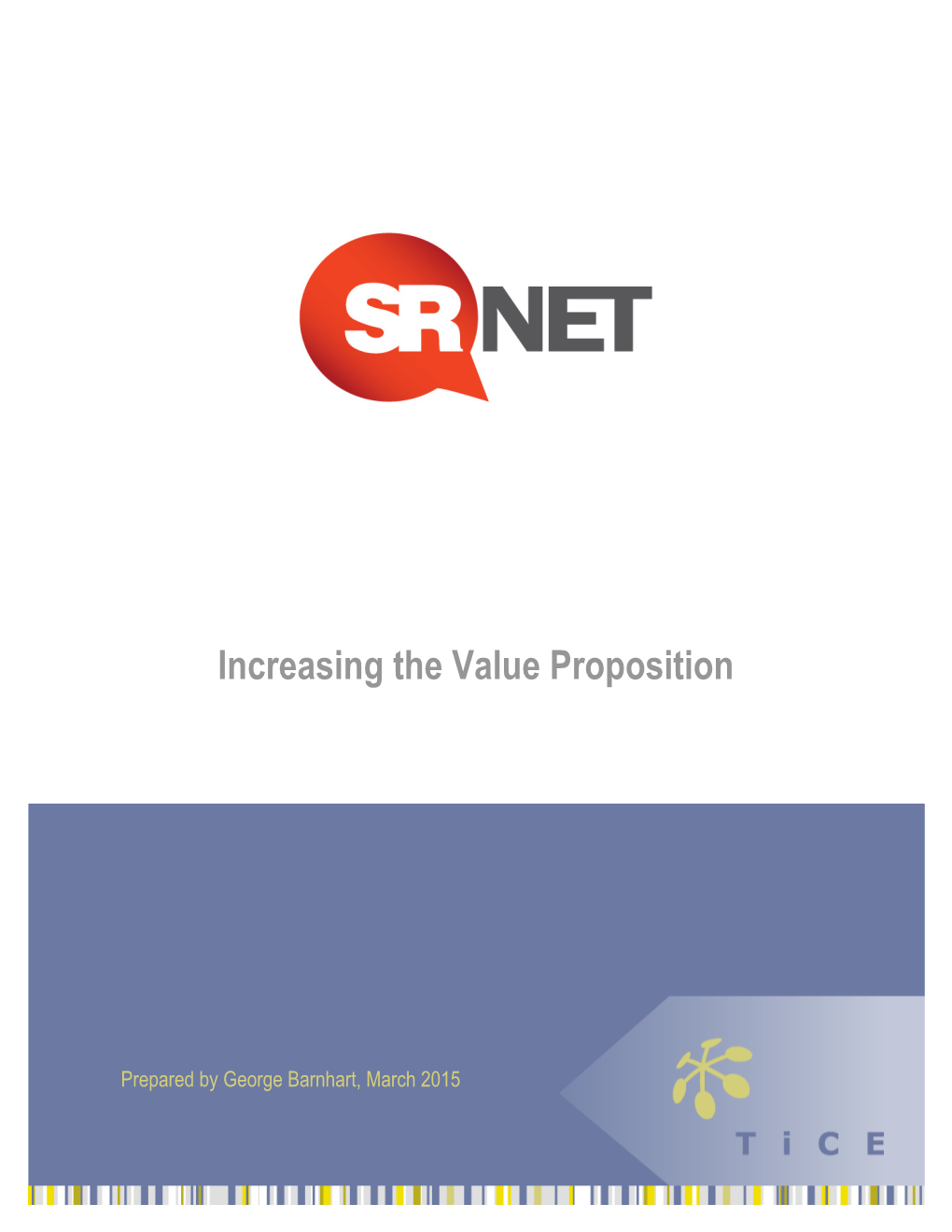 SRNET - Increasing the Value Proposition