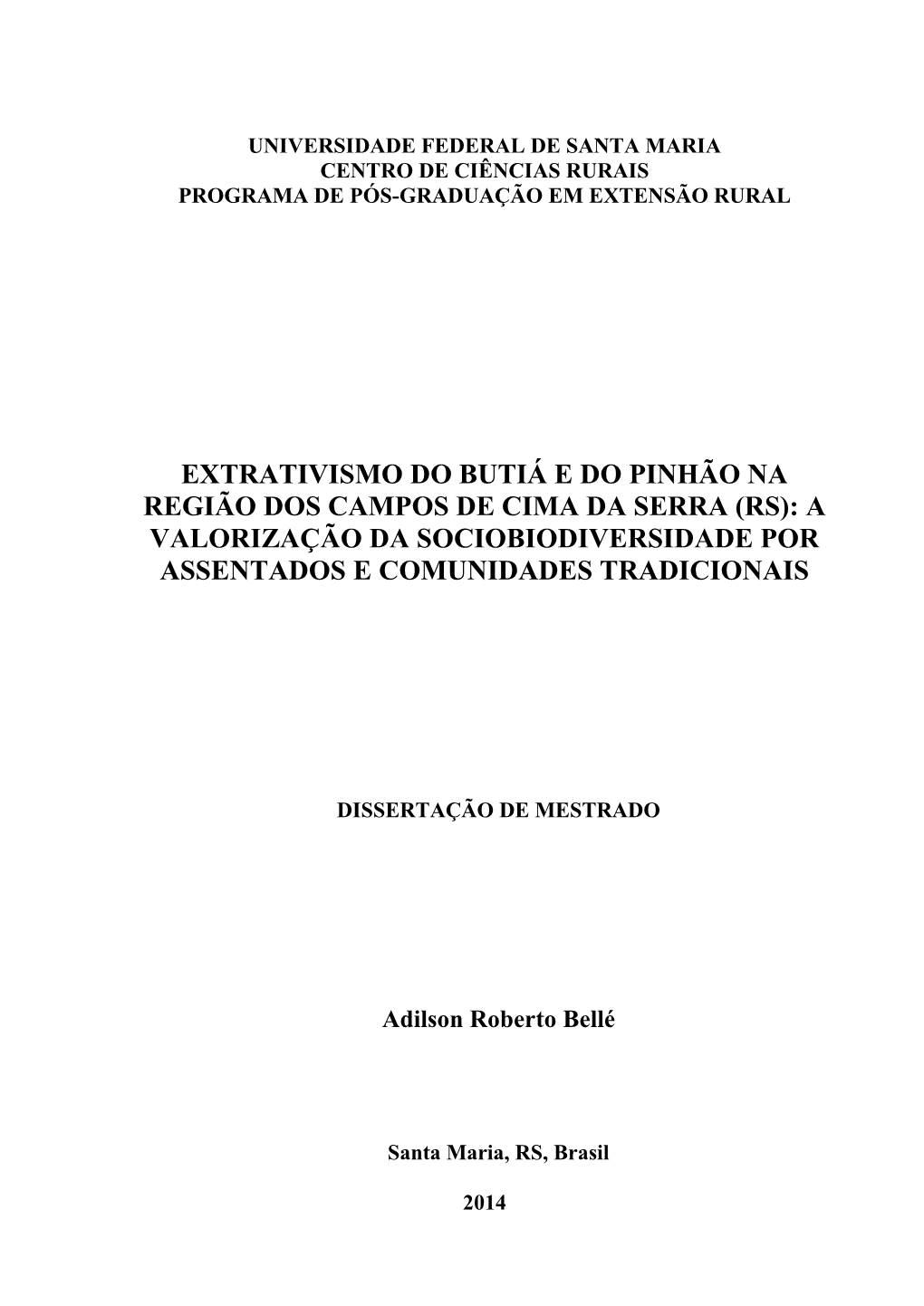 Extrativismo Do Butiá E Do Pinhão Na Região Dos Campos De Cima Da Serra (Rs): a Valorização Da Sociobiodiversidade Por Assentados E Comunidades Tradicionais