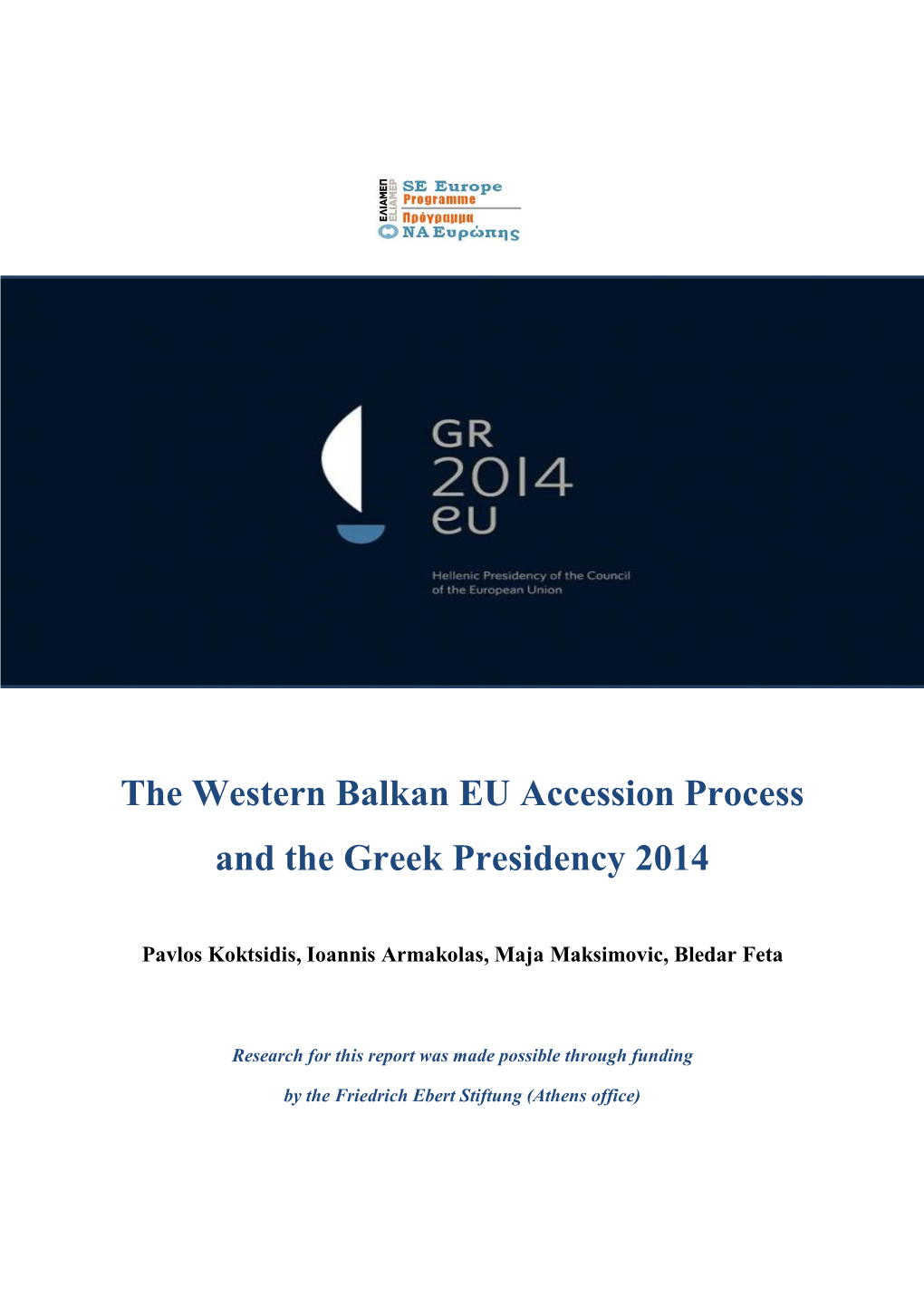 The Western Balkan EU Accession Process and the Greek Presidency 2014