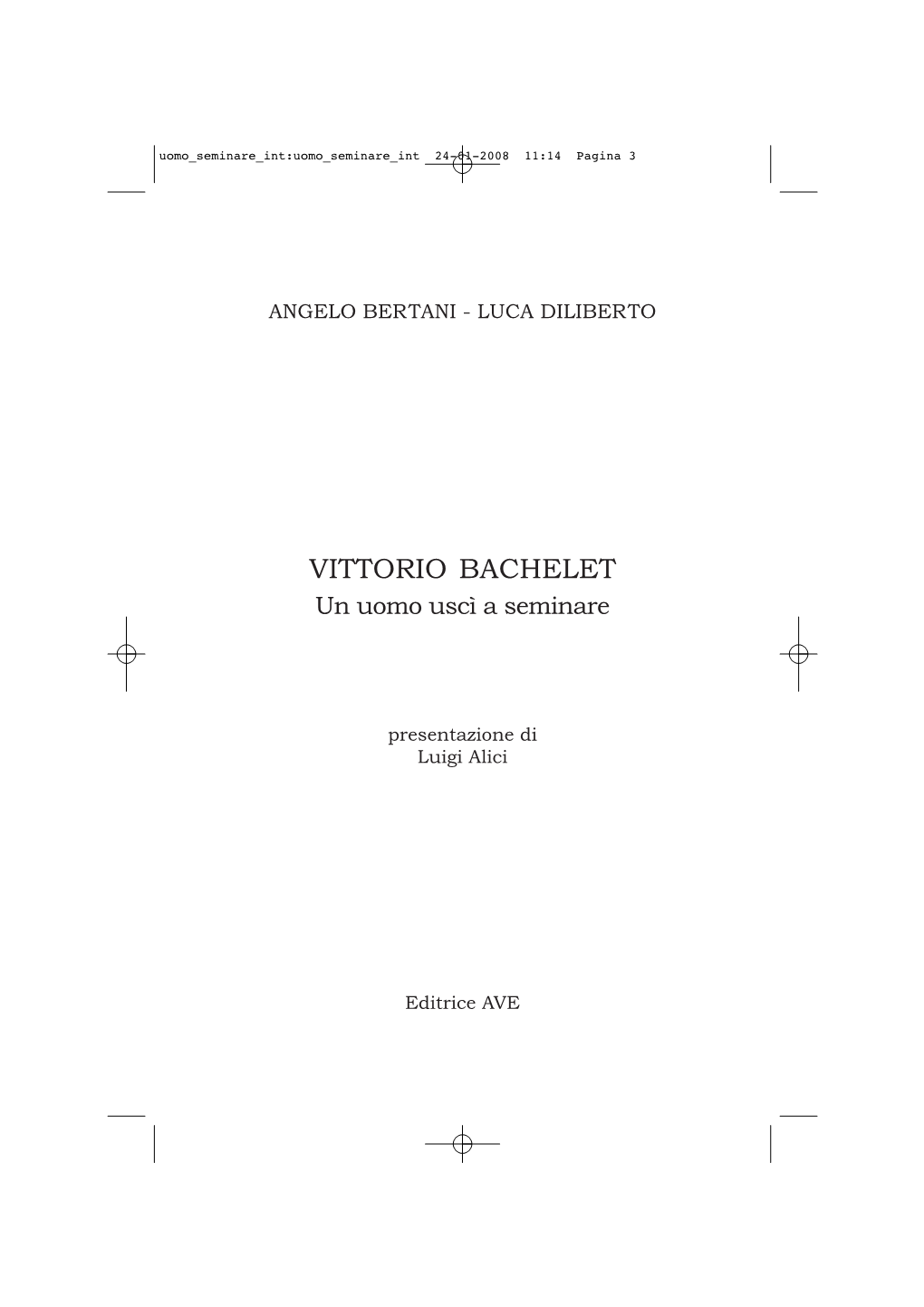 VITTORIO BACHELET Un Uomo Uscì a Seminare