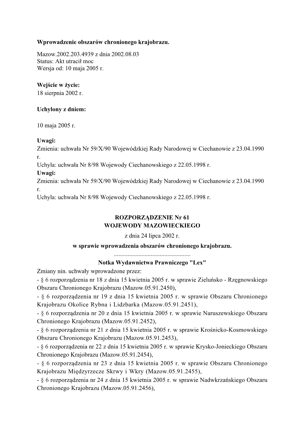 Wprowadzenie Obszarów Chronionego Krajobrazu. Mazow.2002.203.4939 Z Dnia 2002.08.03 Status: Akt Utracił Moc Wersja Od: 10 Maja 2005 R