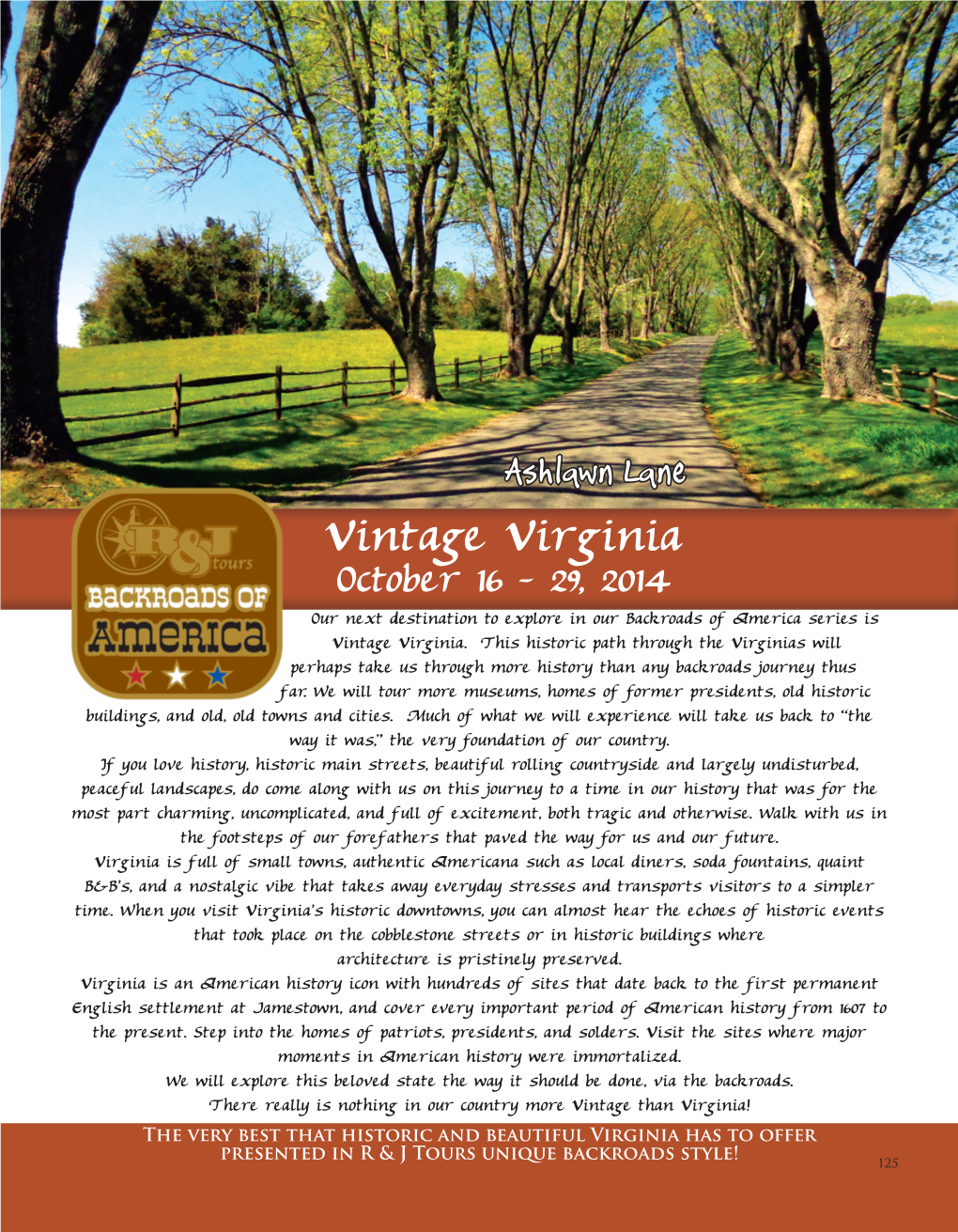 Vintage Virginia October 16 - 29, 2014 Our Next Destination to Explore in Our Backroads of America Series Is Vintage Virginia